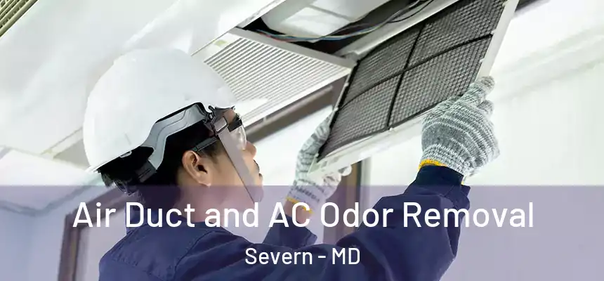  Air Duct and AC Odor Removal Severn - MD