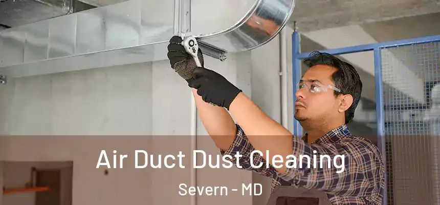  Air Duct Dust Cleaning Severn - MD