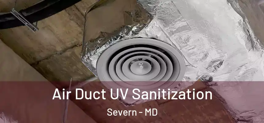  Air Duct UV Sanitization Severn - MD