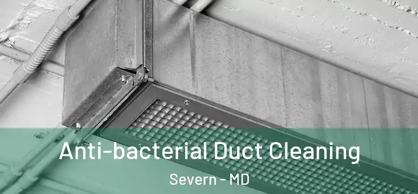  Anti-bacterial Duct Cleaning Severn - MD