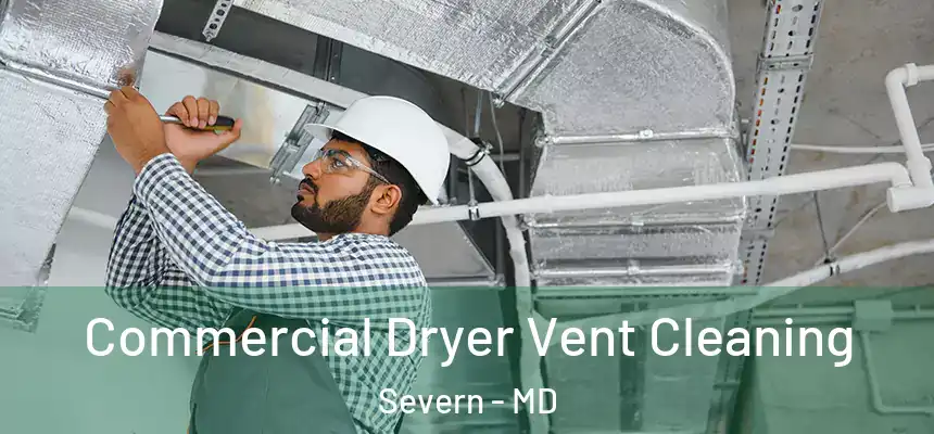 Commercial Dryer Vent Cleaning Severn - MD