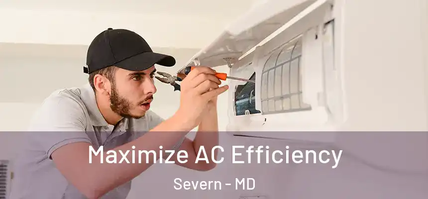  Maximize AC Efficiency Severn - MD