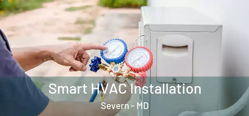 Smart HVAC Installation Severn - MD
