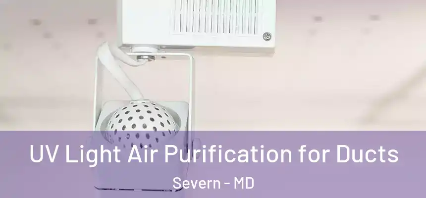  UV Light Air Purification for Ducts Severn - MD